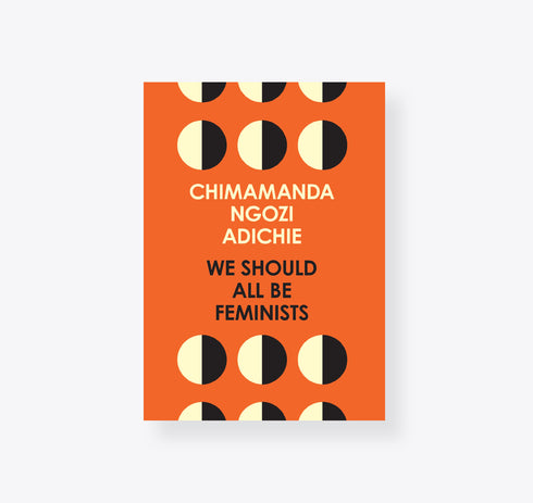 WE SHOULD ALL BE FEMINISTS