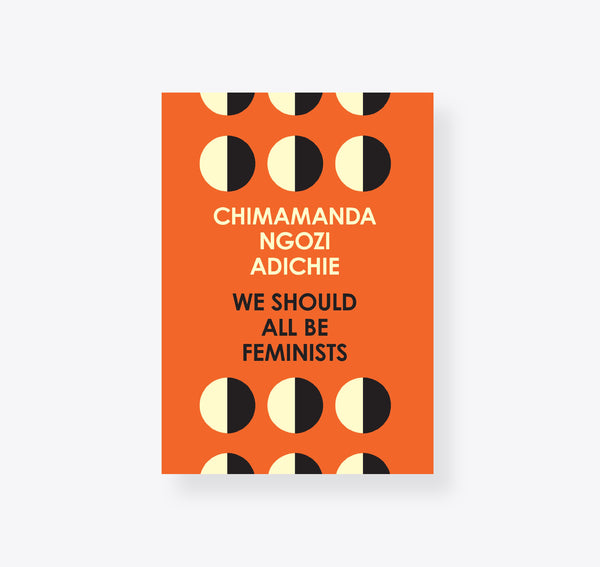 WE SHOULD ALL BE FEMINISTS